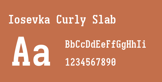 Iosevka Curly Slab