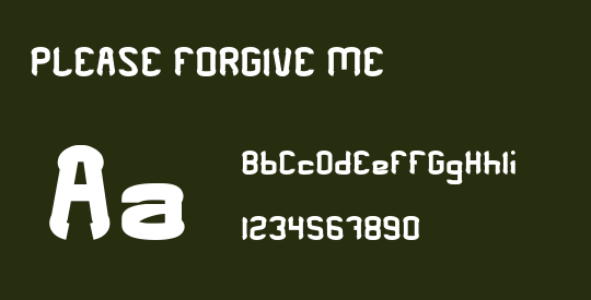 PLEASE FORGIVE ME